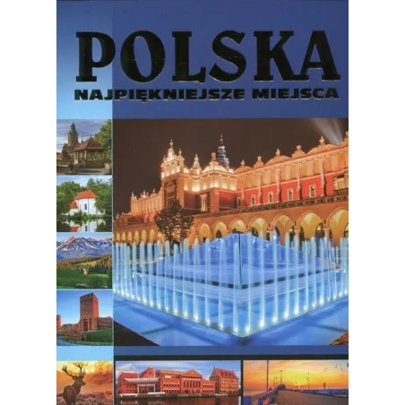 Polska. Najpiękniejsze Miejsca Polska. Najpiękniejsze Miejsca