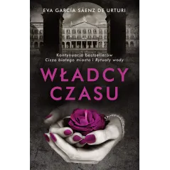 WŁADCY CZASU Eva Garcia Saenz de Urturi