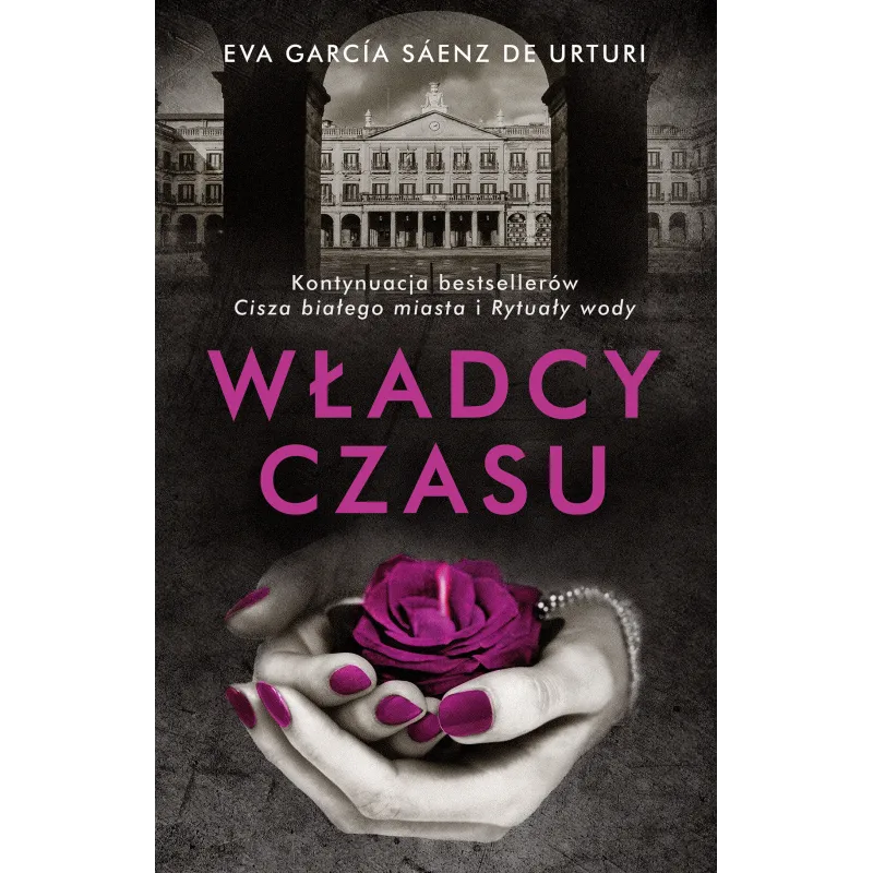 WŁADCY CZASU Eva Garcia Saenz de Urturi