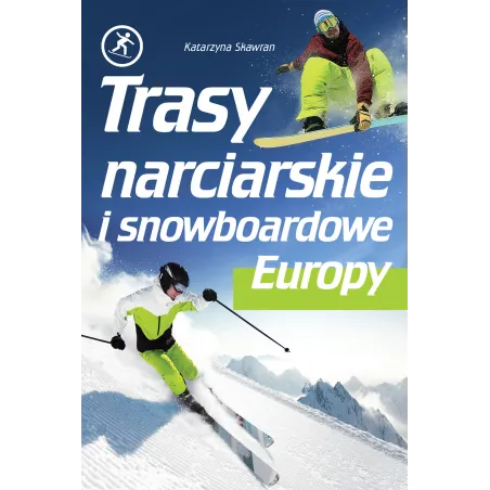 TRASY NARCIARSKIE I SNOWBOARDOWE EUROPY Skawran Katarzyna - Buchmann