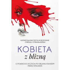 KOBIETA Z BLIZNĄ Irena A. Stanisławska, Katarzyna Dacyszyn