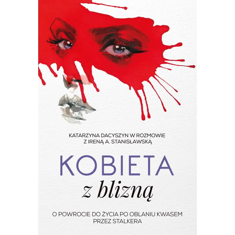KOBIETA Z BLIZNĄ Irena A. Stanisławska, Katarzyna Dacyszyn