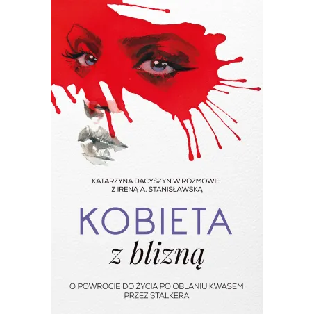 KOBIETA Z BLIZNĄ Irena A. Stanisławska, Katarzyna Dacyszyn
