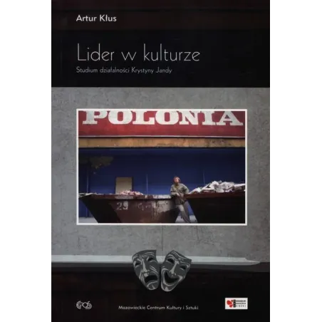LIDER W KULTURZE. STUDIUM DZIAŁALNOŚCI KRYSTYNY JANDY - MAK