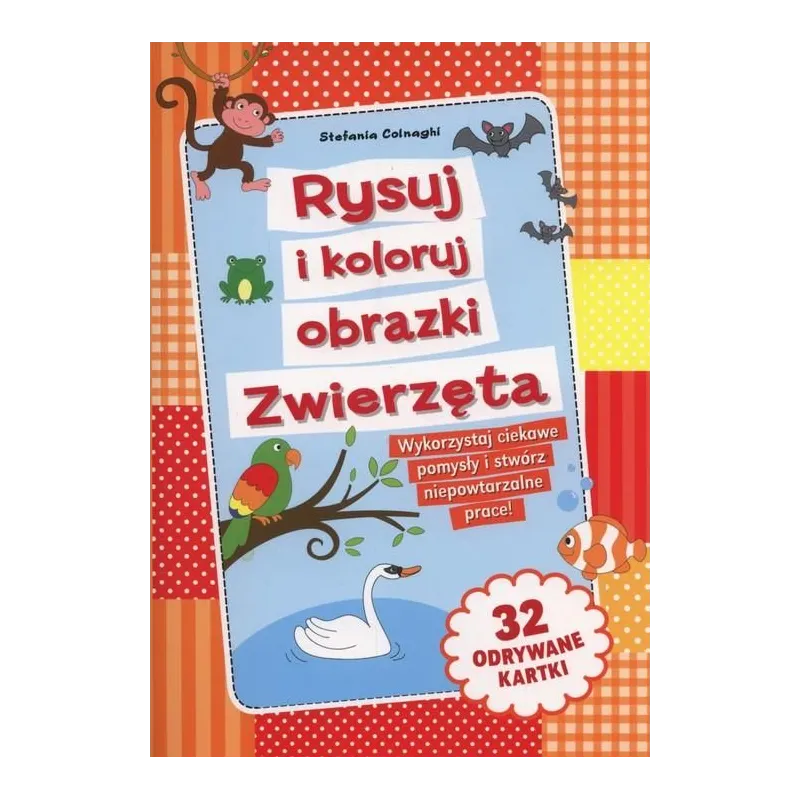 RYSUJ I KOLORUJ OBRAZKI ZWIERZĘTA 
