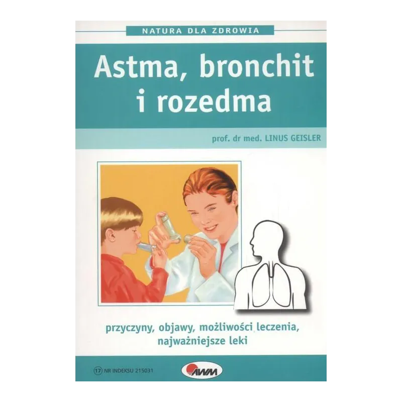 ASTMA, BRONCHIT I ROZEDMA. NATURA DLA ZDROWIA - AWM