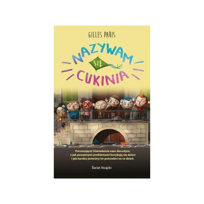 NAZYWAM SIĘ CUKINIA Gilles Paris - Świat Książki