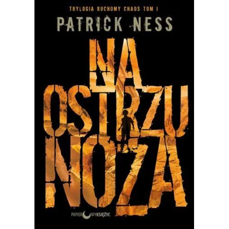 Na Ostrzu Noża Patrick Ness Na Ostrzu Noża Patrick Ness