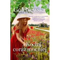 KOCHAJ CORAZ MOCNIEJ Ilona Gołębiewska