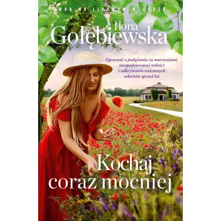 KOCHAJ CORAZ MOCNIEJ Ilona Gołębiewska