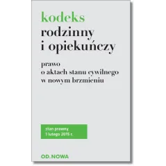 KODEKS RODZINNY I OPIEKUŃCZY. PRAWO O AKTACH STANU CYWILNEGO W NOWYM BRZMIENIU 01.02.2015