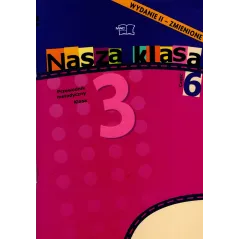 NASZA KLASA 3. PRZEWODNIK METODYCZNY 6