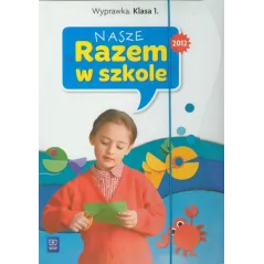 Nasze Razem w szkole SP KL 1. Wyprawka 2012 154422
