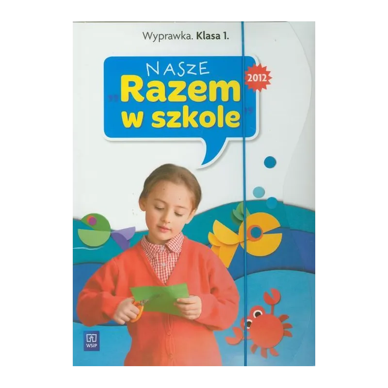 Nasze Razem w szkole SP KL 1. Wyprawka 2012 154422