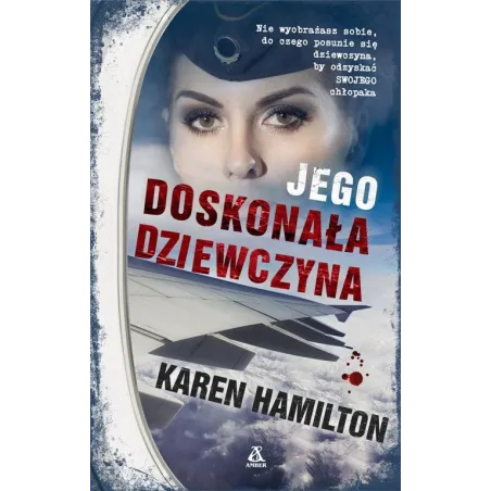 JEGO DOSKONAŁA DZIEWCZYNA Karen Hamilton - Amber