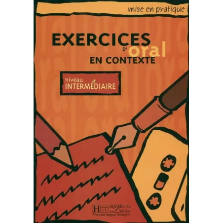 EXERCICES D'ORAL EN CONTEXTE NIVEAU INTERMADIAIRE PODRĘCZNIK UCZNIA
