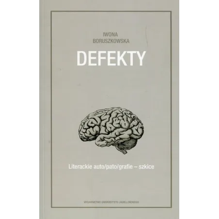 Defekty Literackie. Auto/Pato/Grafie - Szkice