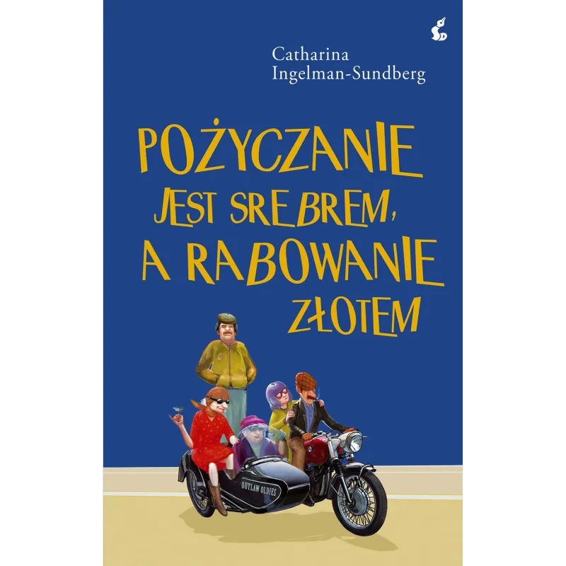 POŻYCZANIE JEST SREBREM A RABOWANIE ZŁOTEM Catharina Ingelman-Sundberg - Sonia Draga