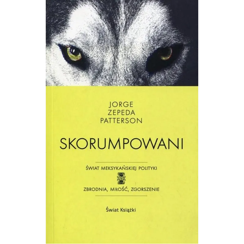 SKORUMPOWANI Zepeda Patterson Jorge - Świat Książki