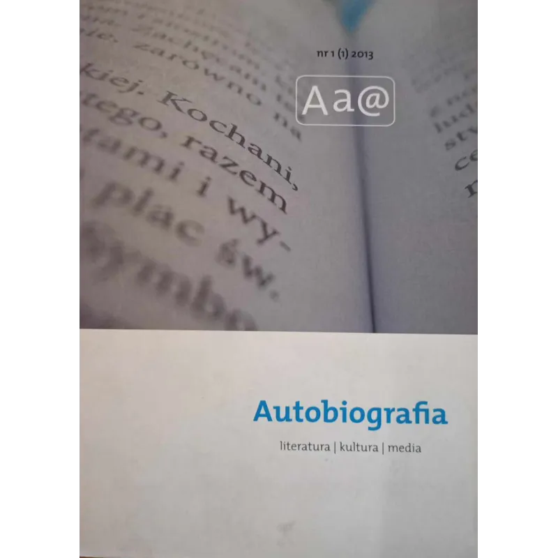 AUTOBIOGRAFIA. LITERATURA KULTURA MEDIA 1 (1) 2013