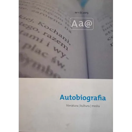 Autobiografia. Literatura Kultura Media 1 (1) 2013