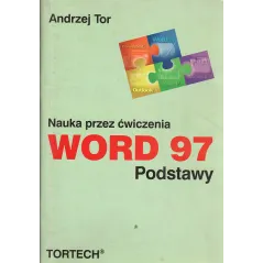 WORD 97. PODSTAWY. NAUKA PRZEZ ĆWICZENIA
