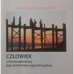 CZŁOWIEK A FORMA ZABUDOWY JEGO PRZESTRZENI EGZYSTENCJALNEJ