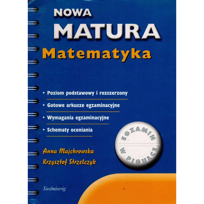 MATEMATYKA. NOWA MATURA. EGZAMIN W PIGUŁCE