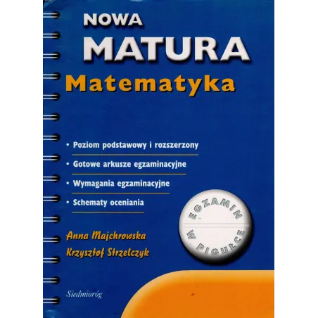 MATEMATYKA. NOWA MATURA. EGZAMIN W PIGUŁCE