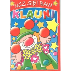 KLAUNI. UCZ SIĘ I BAW. ZESZYT CZERWONY Kłos Marta