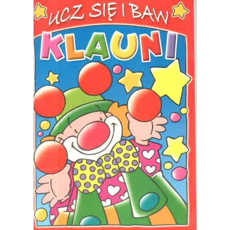 KLAUNI. UCZ SIĘ I BAW. ZESZYT CZERWONY Kłos Marta