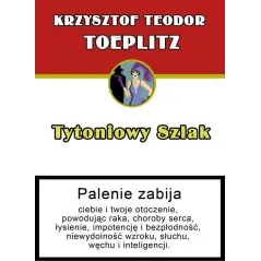 TYTONIOWY SZLAK CZYLI SZKIC Z HISTORII OBYCZAJU GDY PALONO TYTOŃ Teodor Toeplitz Krzysztof - Nowy Świat