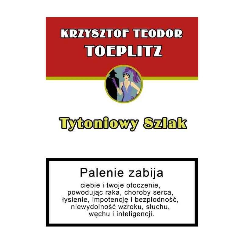 TYTONIOWY SZLAK CZYLI SZKIC Z HISTORII OBYCZAJU GDY PALONO TYTOŃ Teodor Toeplitz Krzysztof - Nowy Świat