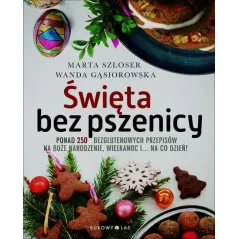 ŚWIĘTA BEZ PSZENICY Szloser, Marta