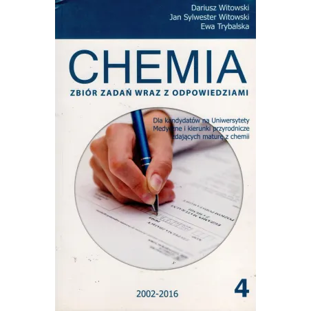 Chemia 4 2002-2016 Zbiór Zadań Wraz Z Odpowiedziami Dla Kandydatów Na Uniwersytety Medyczne I Kierunki Przyrodnicze Chemia 4 2002-2016 Zbiór Zadań Wraz Z Odpowiedziami Dla Kandydatów Na Uniwersytety Medyczne I Kierunki Przyrodnicze