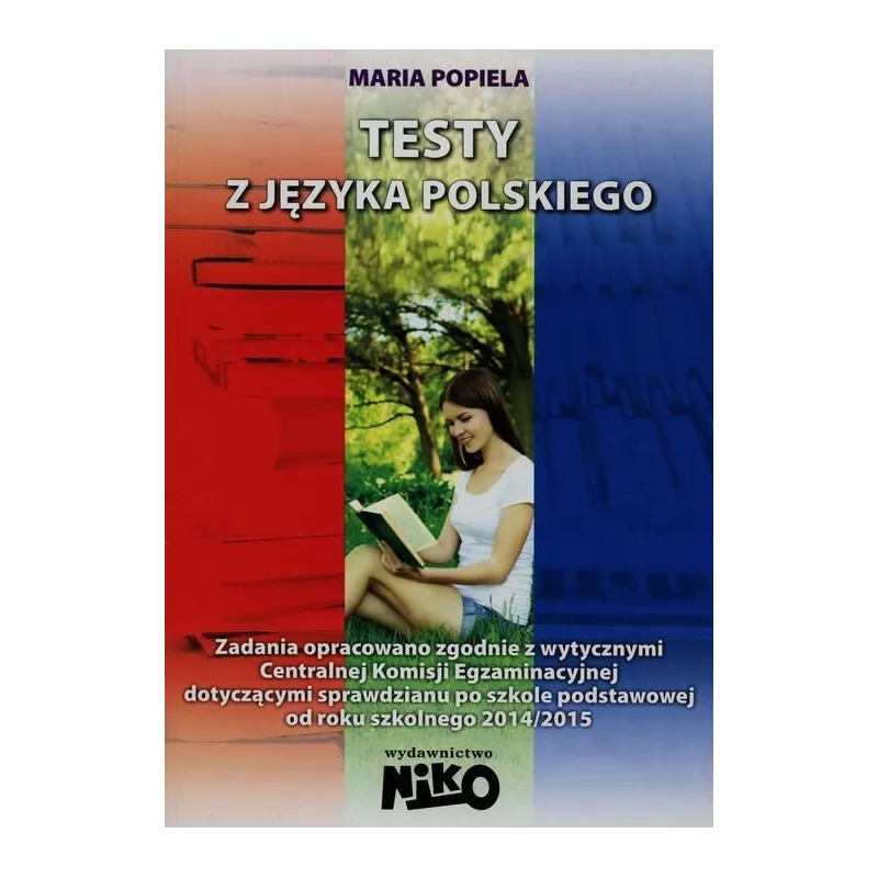 TESTY Z JĘZYKA POLSKIEGO. SPRAWDZIAN SZÓSTOKLASISTY