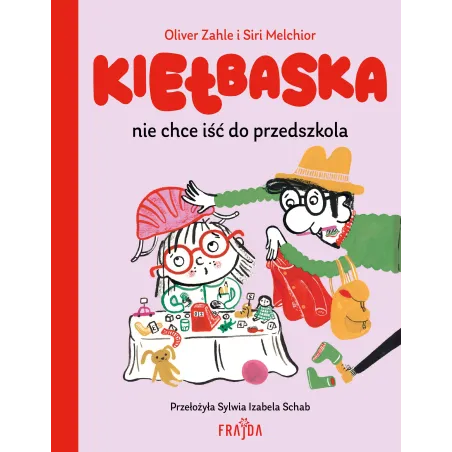 Kiełbaska Nie Chce Iść Do Przedszkola