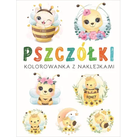 Pszczółki. Kolorowanka Z Naklejkami Pszczółki. Kolorowanka Z Naklejkami