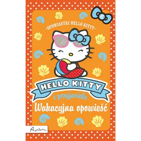 Wakacyjna Opowieść. Hello Kitty I Przyjaciele Wakacyjna Opowieść. Hello Kitty I Przyjaciele