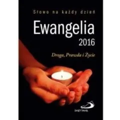 EWANGELIA 2016. DROGA, PRAWDA I ŻYCIE