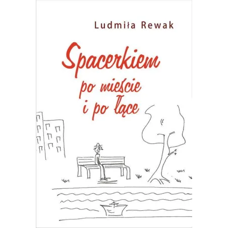 Spacerkiem po mieście i po łące Tomik poezji Rewak Ludmiła