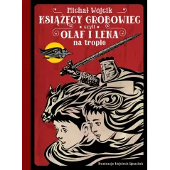 KSIĄŻĘCY GROBOWIEC CZYLI OLAF I LENA NA TROPIE Michał Wójcik - DrugaNoga