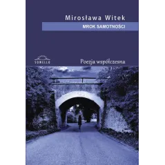 Mrok samotności tomik poezji Witek Mirosława