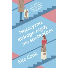 Mężczyzna którego nigdy nie spotkałam Elle Cook
