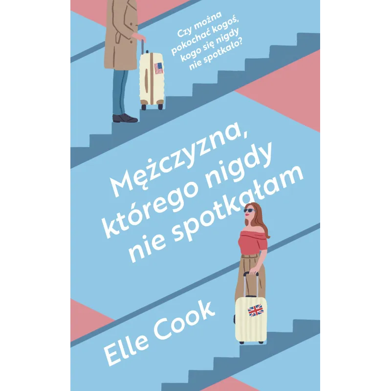 Mężczyzna którego nigdy nie spotkałam Elle Cook