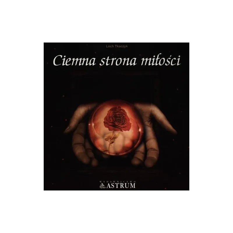 CIEMNA STRONA MIŁOŚCI + CD  Lech Tkaczyk