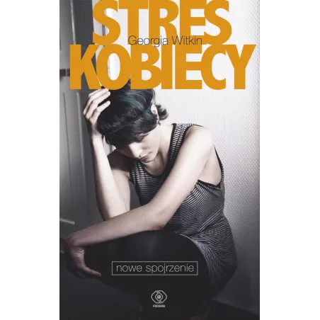 STRES KOBIECY. NOWE SPOJRZENIE - Rebis