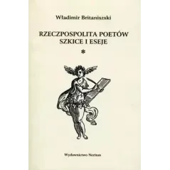 PRZECZPOSPOLITA POETÓW. SZKICE I ESEJE