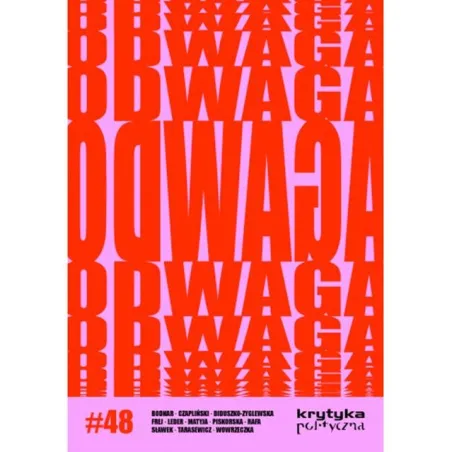 Odwaga. Krytyka Polityczna 48 Odwaga. Krytyka Polityczna 48
