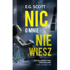 NIC O MNIE NIE WIESZ E.G. Scott